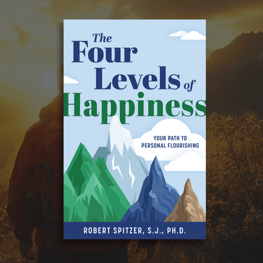 The Four Levels of Happiness: Your Path to Personal Flourishing - Hardcover